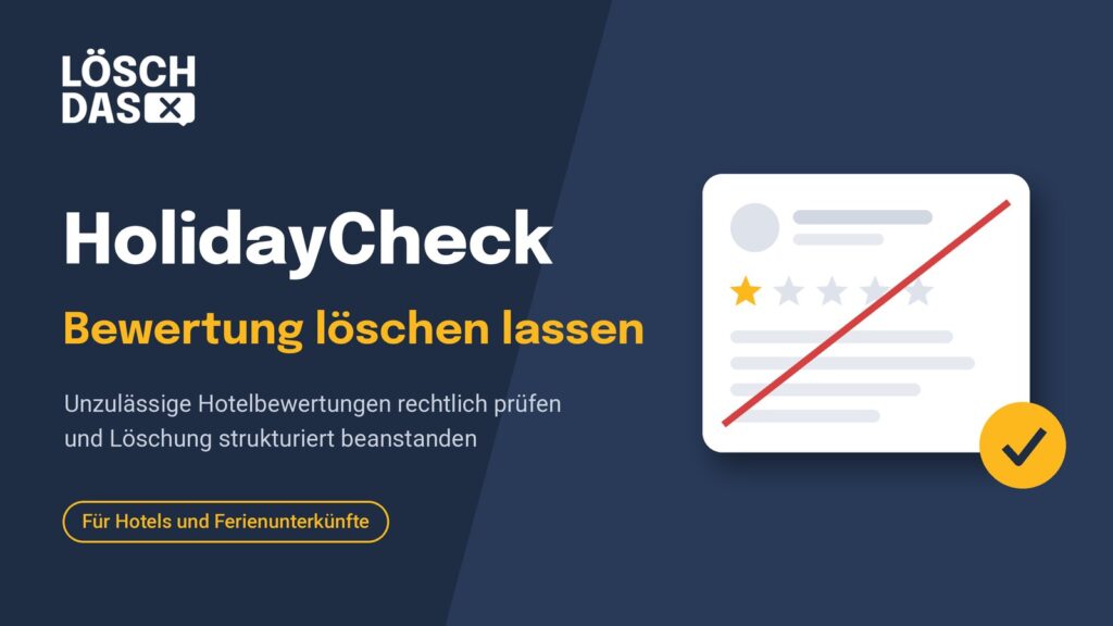 HolidayCheck Bewertung löschen lassen – unzulässige Hotelbewertungen rechtlich prüfen