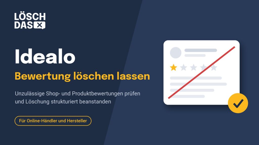 Idealo Bewertung löschen lassen – unzulässige Shop- und Produktbewertungen prüfen