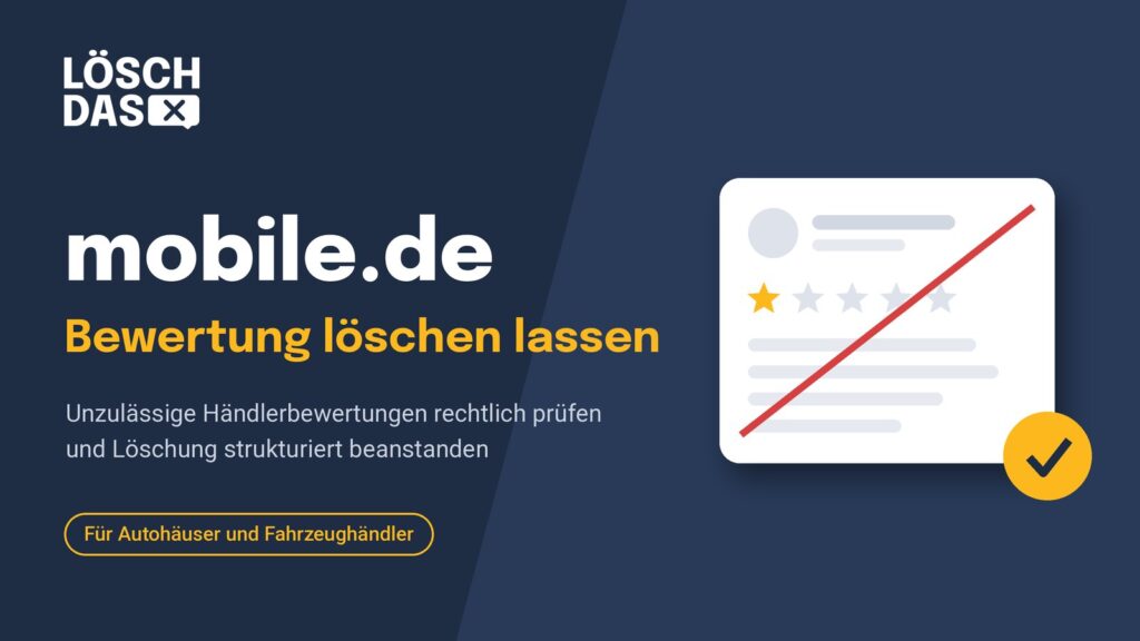 mobile.de Bewertung löschen lassen – unzulässige Händlerbewertungen rechtlich prüfen